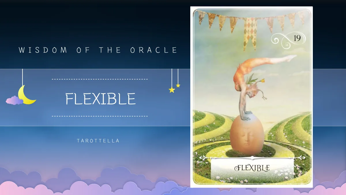 위즈덤 오브 더 오라클 – 19번 FLEXIBLE 해석